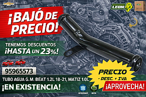 TUBO AGUA G.M. BEAT 1.2L 18-21, MATIZ 1.0L 11-16, SPARK 1.2L 11-17 (42679755, 96676711, 96817839, 220-011) LEON IMPORTACION