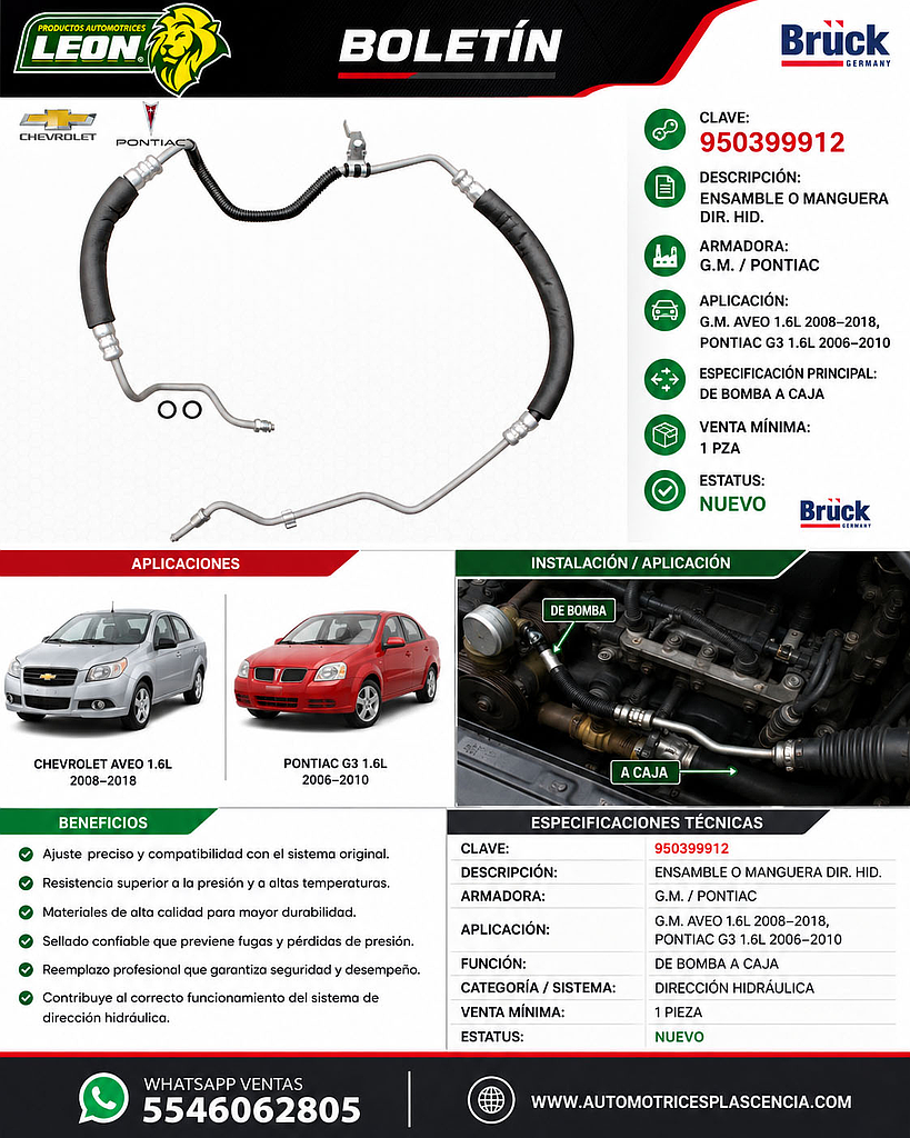 ENSAMBLE o MANGUERA DIR. HID. G.M. AVEO 1.6L 08-18, PONTIAC G3 1.6L 06-10 (DE BOMBA A CAJA)