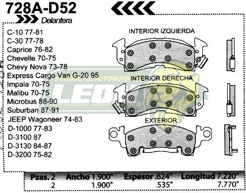BALATA F.D. R.D. G.M. CAPRICE 77-82, MALIBU CHEVELLE 75-78, CHEVY NOVA 75-78, C10, C-15 75-85, C10 86-91, C-30, C-35 75-91, SUBURBAN 89-91, MICROBUS CHEVROLET 88-90, IMPALA 71-77, CHRYSLER JEEP J-267 77-85, WAGONEER 77-86, JEEP CJ 5 77-91, DINA D1000, D-3100, D-3130, D-3200